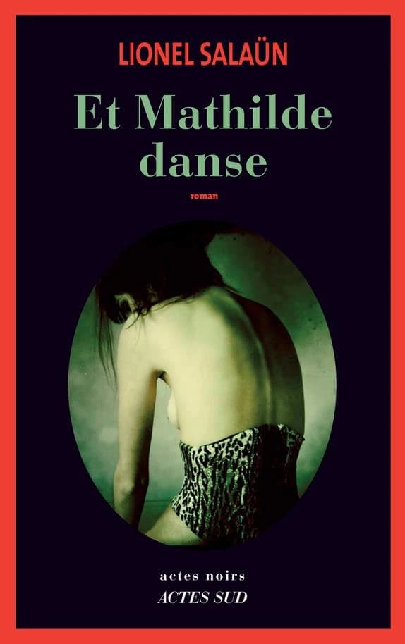 Et Mathilde danse : roman