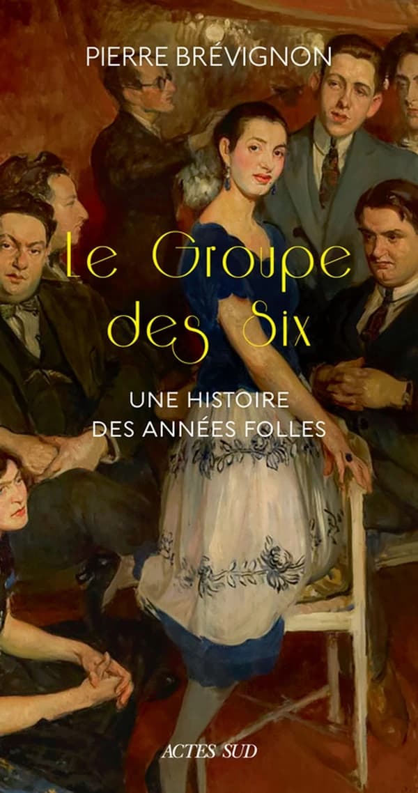 Le Groupe des six : une histoire des Années folles