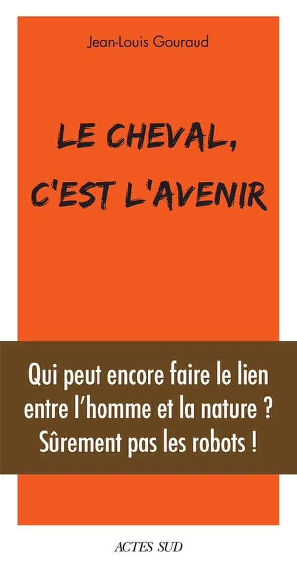 Le cheval, c'est l'avenir : qui peut encore faire le lien entre l'homme et la nature ?