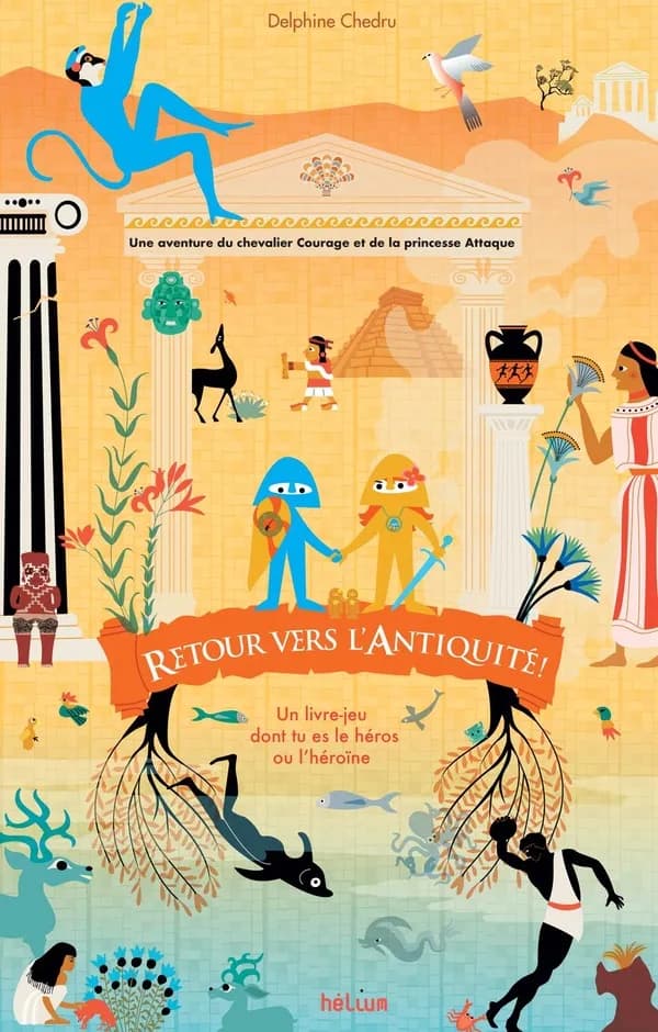 Retour vers l'Antiquité : une aventure du chevalier Courage et de la princesse Attaque