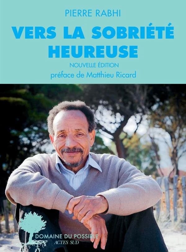 Vers la sobriété heureuse (Nouvelle éd.) Pierre Rabhi ; préface de Matthieu Ricard