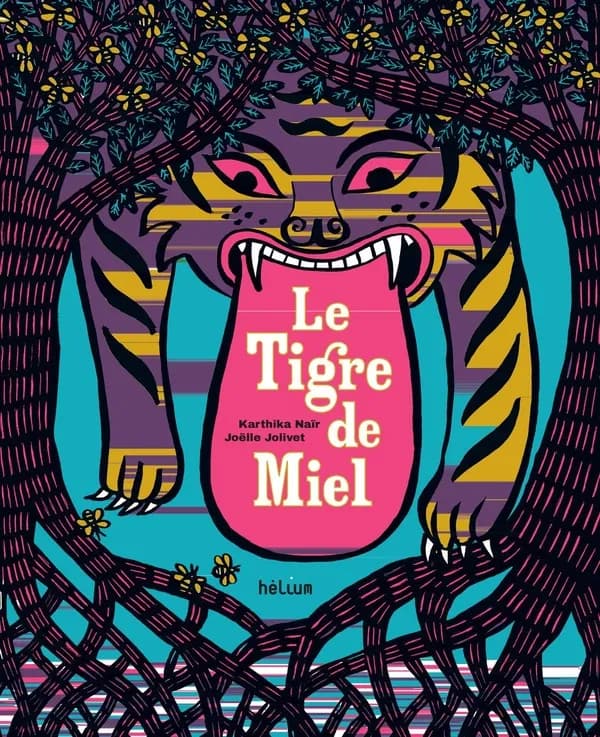 Le tigre de miel (Nouvelle éd.) Karthika Naïr ; illustrations de Joëlle Jolivet ; traduit de l'anglais par Dominique Vitalyos