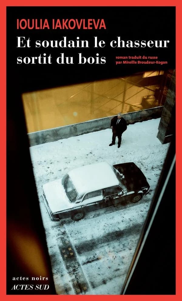 Et soudain le chasseur sortit du bois : roman