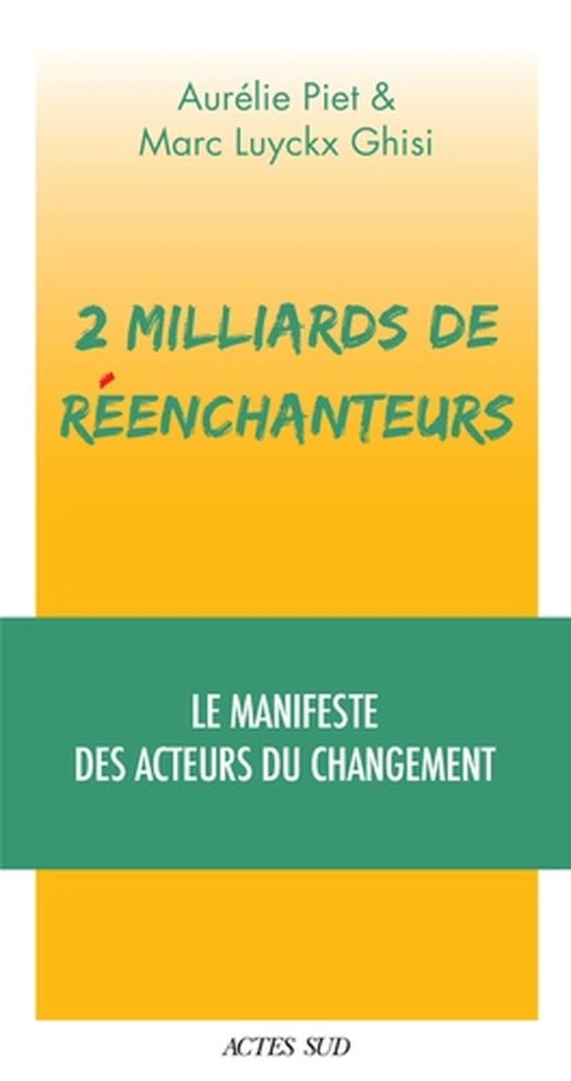 2 milliards de réenchanteurs : le manifeste des acteurs du changement