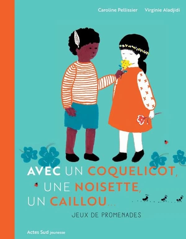 Avec un coquelicot, une noisette, un caillou : jeux de promenades