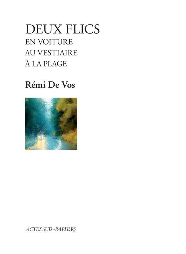 Deux flics en voiture ; suivi de Deux flics au vestiaire ; et Deux flics à la plage