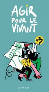 Agir pour le vivant #3 : [actes de la 3ème édition du festival, Arles, 22-28 août 2022]