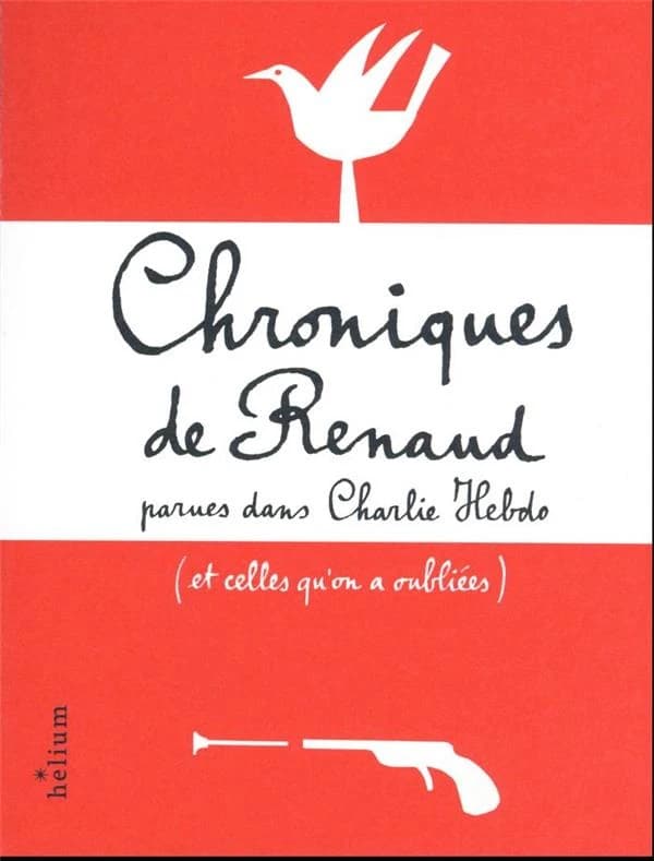 Chroniques de Renaud : parues dans Charlie Hebdo (et celles qu'on a oubliées)