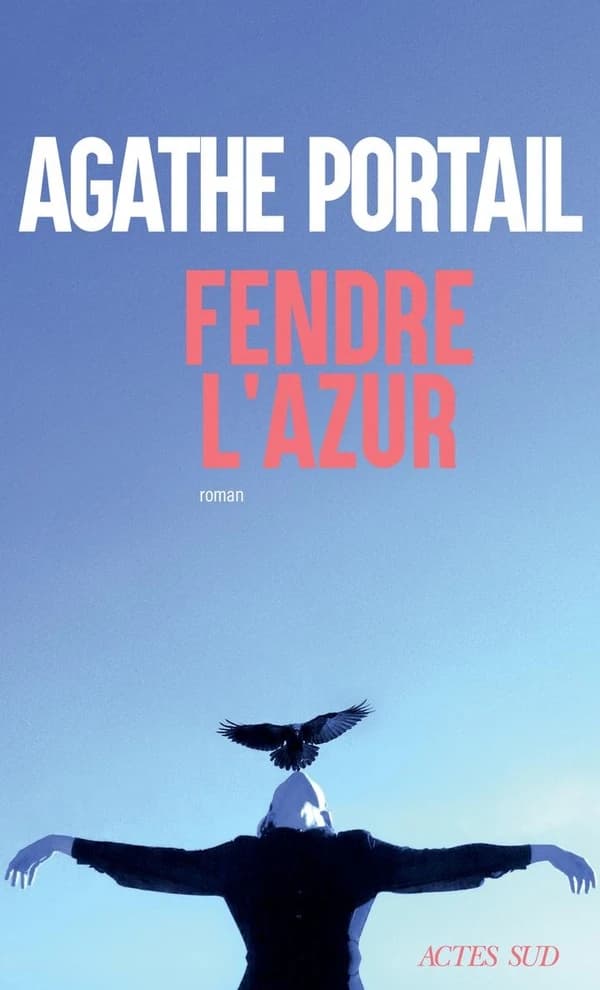 Fendre l'azur : roman