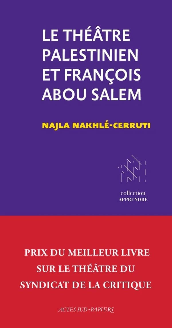 Le théâtre palestinien et François Abou Salem : du projet à l'institution