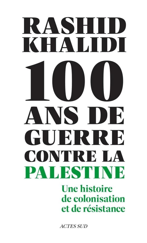 Cent ans de guerre contre la Palestine : une histoire de colonisation et de résistance