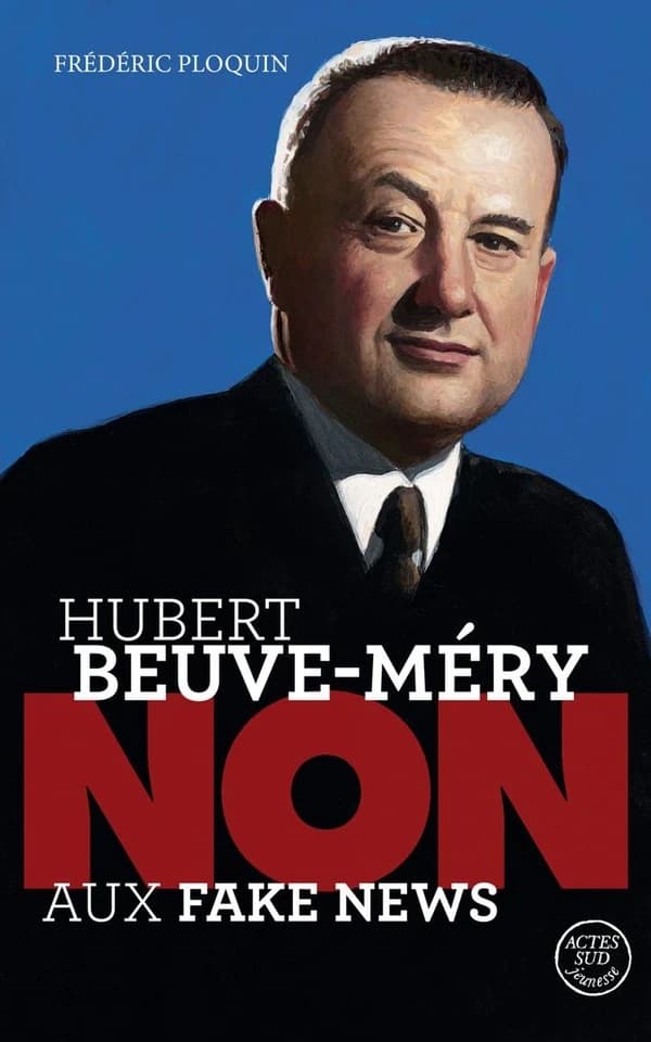 Hubert Beuve-Méry : non aux fake news (2e édition) Frédéric Ploquin