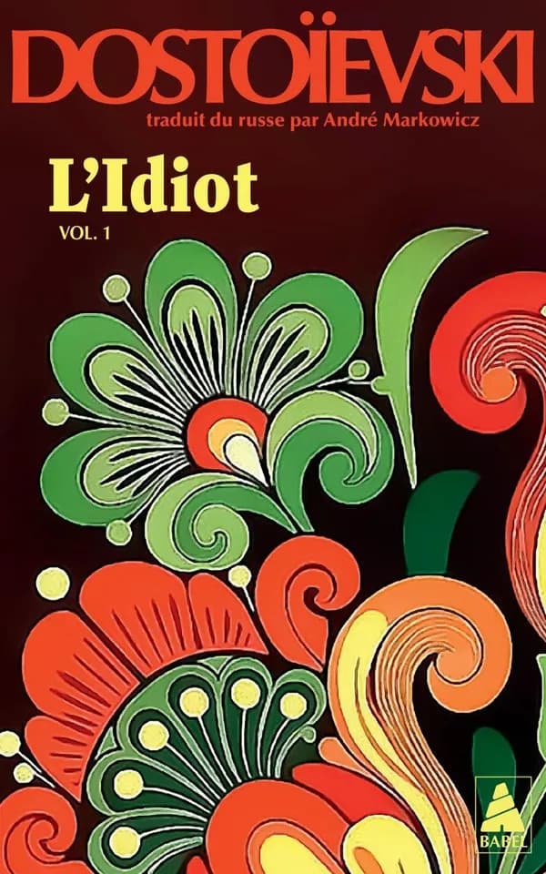 L'idiot. Volume 1, livre 1 et 2