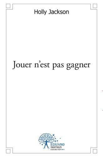 Jouer n'est pas gagner