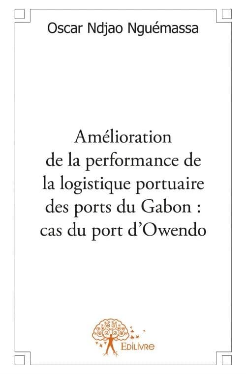 Amélioration de la performance de la logistique portuaire des ports du Gabon : cas du port d'Owendo