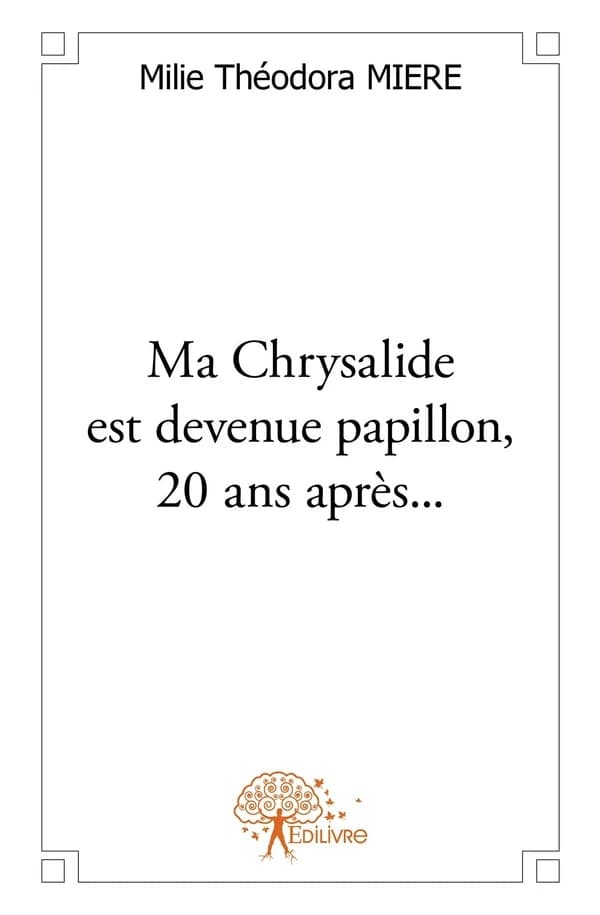 Ma chrysalide est devenue papillon, 20 ans après