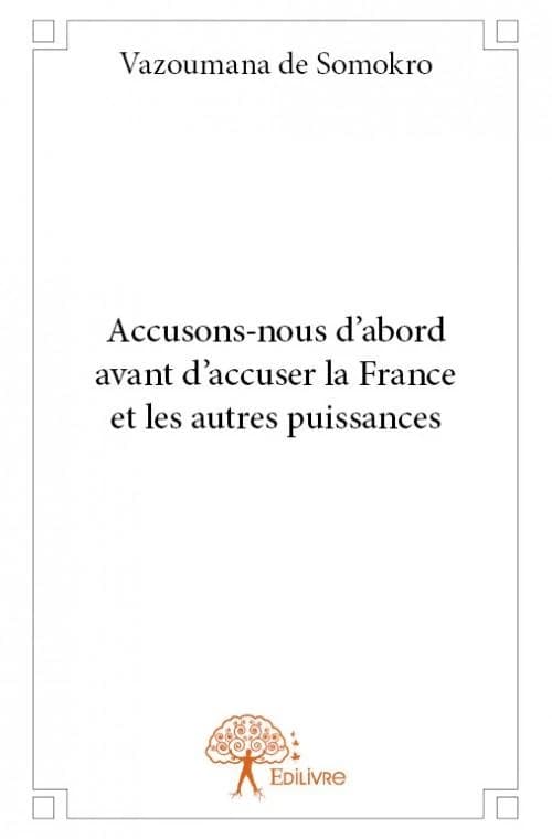 Accusons-nous d'abord avant d'accuser la France et les autres puissances