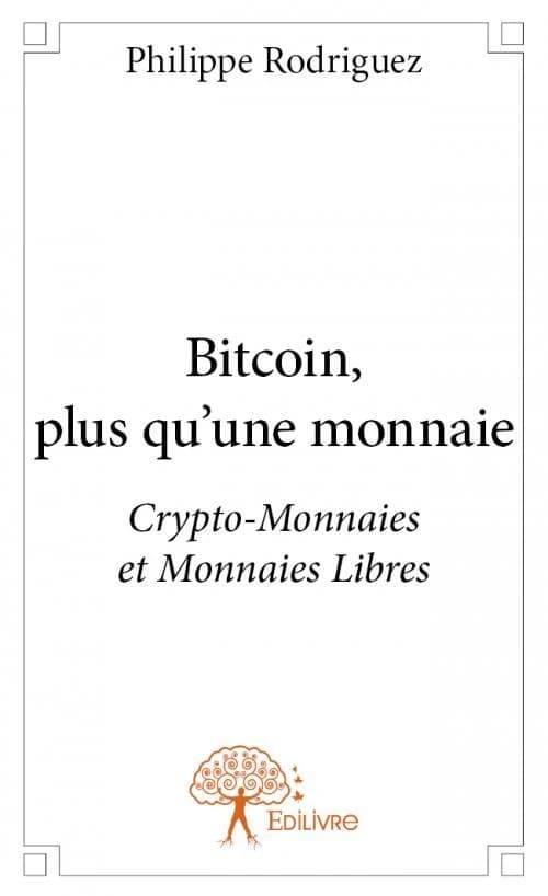 Bitcoin, plus qu'une monnaie : crypto-monnaies et monnaies libres