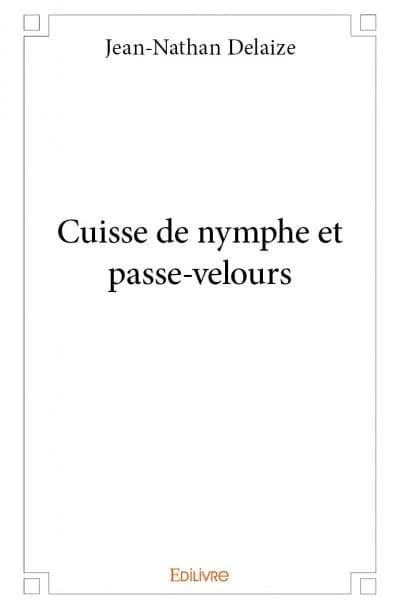 Cuisse de nymphe et passe-velours