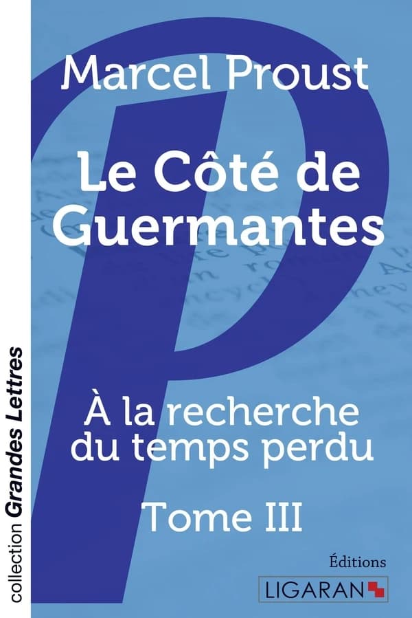 à la recherche du temps perdu Tome 3 : le côté de Guermantes
