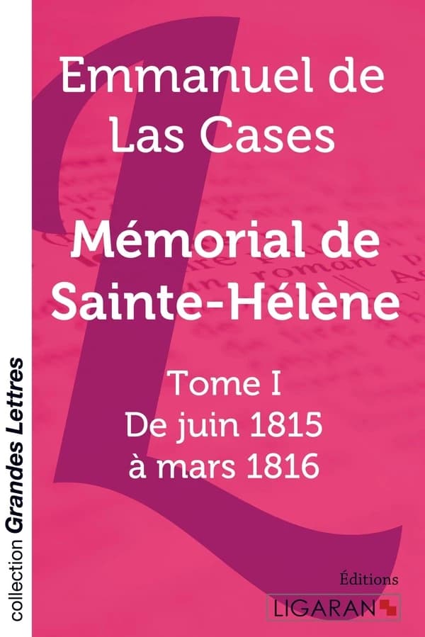 Mémorial de Sainte-Hélène Tome 1 ; de juin 1815 à mars 1816
