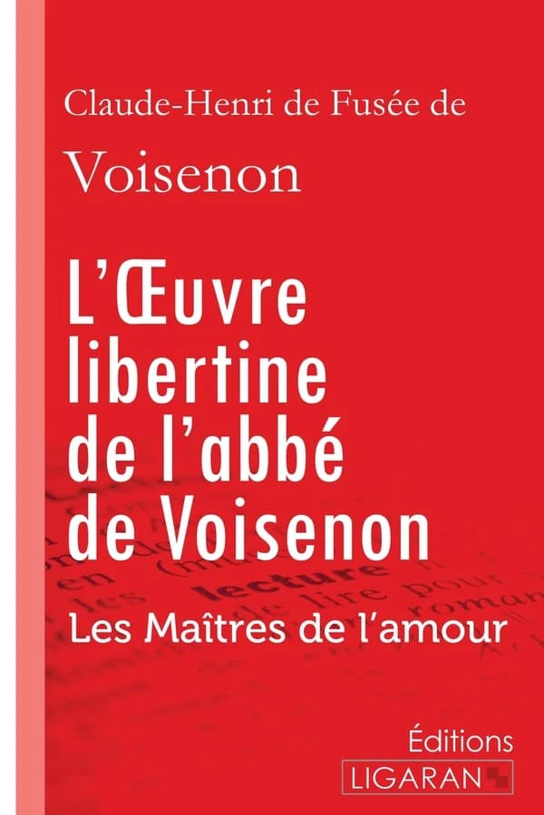 L'Oeuvre libertine de l'abbé de Voisenon : Les Maîtres de l'Amour