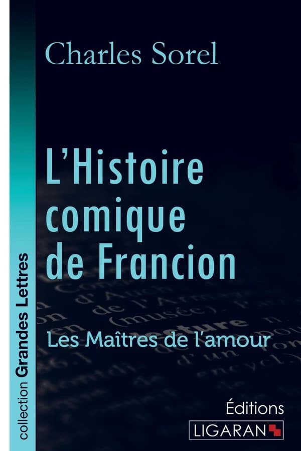L'Histoire comique de Francion (grands caractères) : Les Maîtres de l'Amour