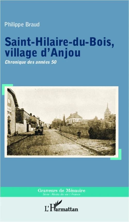 Saint-Hilaire-du-Bois, village d'Anjou : chronique des années 50