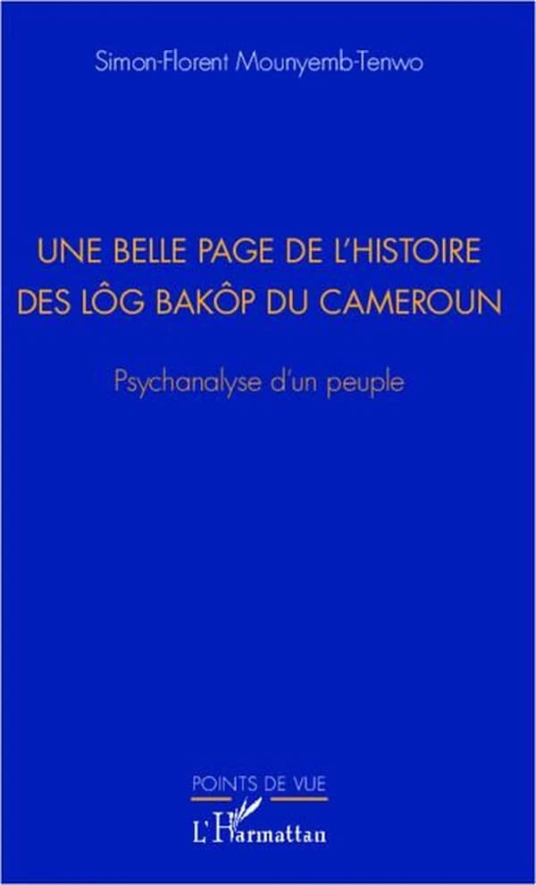 Une belle page de l'histoire des Lôg Bakôp du Cameroun : psychanalyse d'un peuple