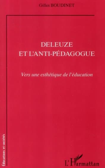 Deleuze et l'anti-pédagogue : vers une esthétique de l'éducation