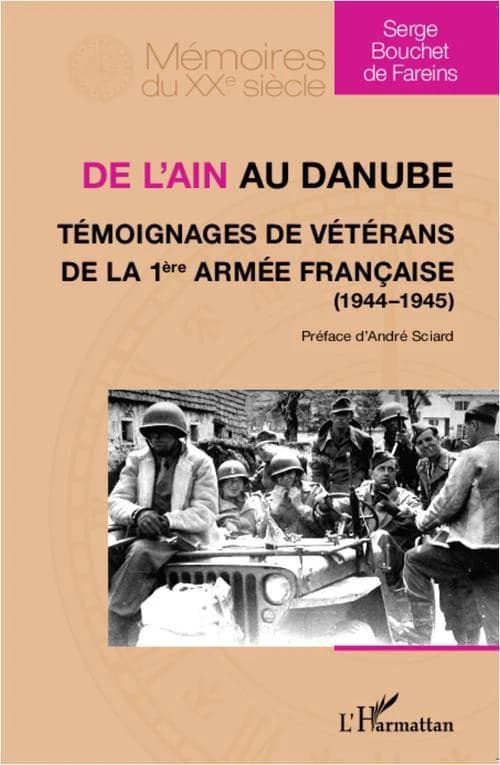 De l'Ain au Danube : témoignages de vétérans de la 1ère armée française, 1944-1945