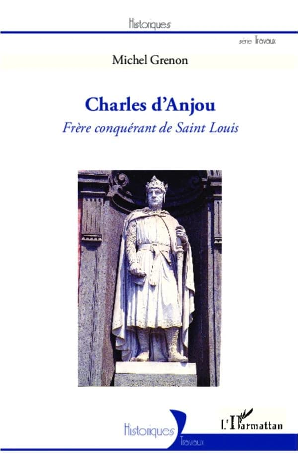 Charles d'Anjou : frère conquérant de saint Louis