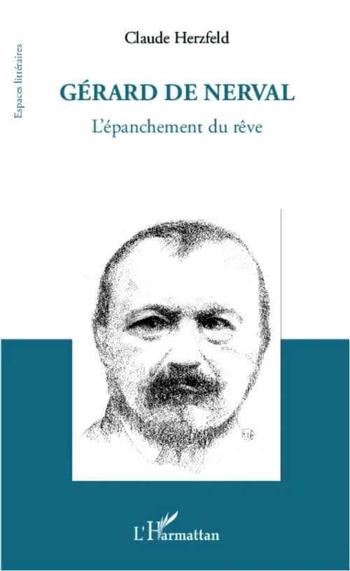 Gérard de Nerval : l'épanchement du rêve