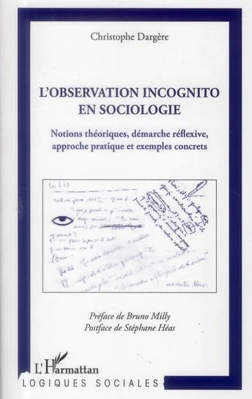 L'observation incognito en sociologie : notions théoriques, démarche réflexive, approche pratique et exemples concrets