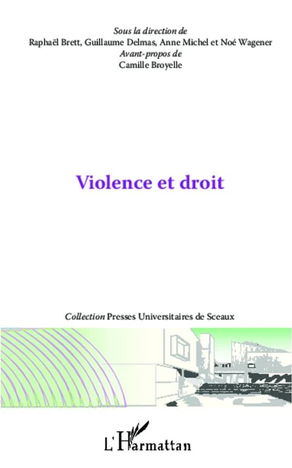 Violence et droit : actes de la Journée d'étude de l'Institut d'études de droit public (IEDP), 18 novembre 2011, [Sceaux]