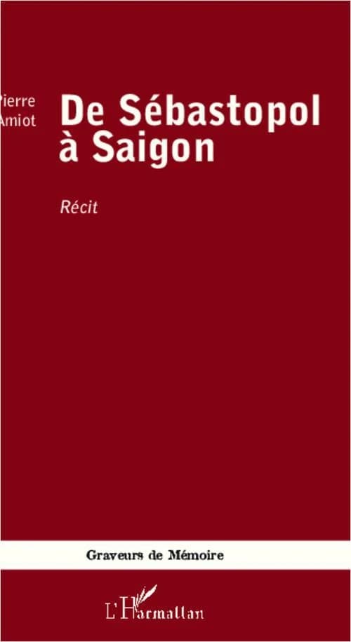De Sébastopol à Saigon : récit