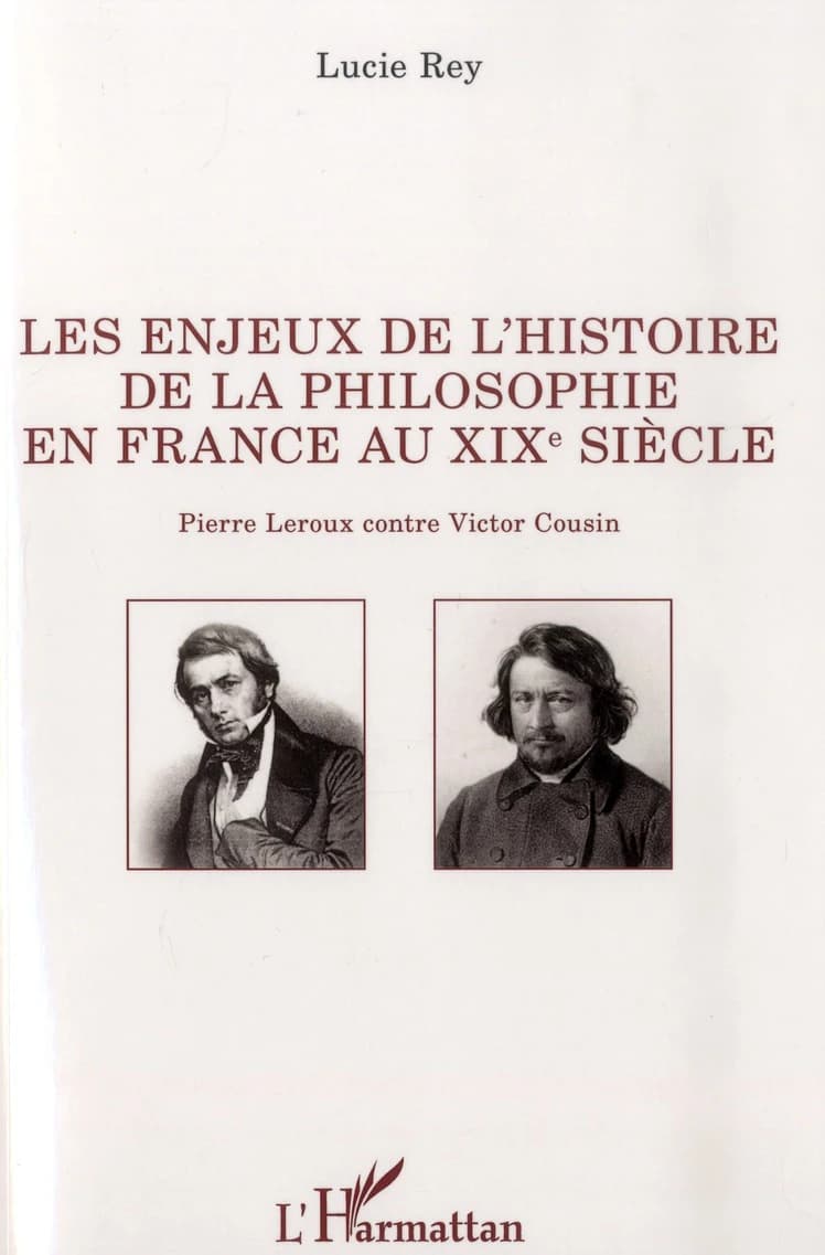 Les enjeux de l'histoire de la philosophie en France au XIXe siècle : Pierre Leroux contre Victor Cousin