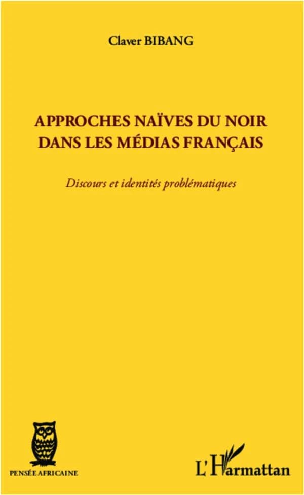 Approches naïves du noir dans les médias français : discours et identités problématiques