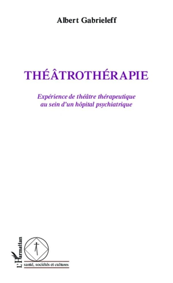 Théâtrothérapie : expérience de théâtre thérapeutique au sein d'un hôpital psychiatrique