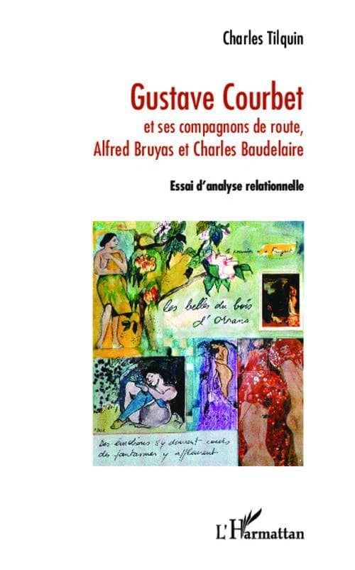 Gustave Courbet et ses compagnons de route, Alfred Bruyas et Charles Baudelaire : essai d'analyse relationnelle