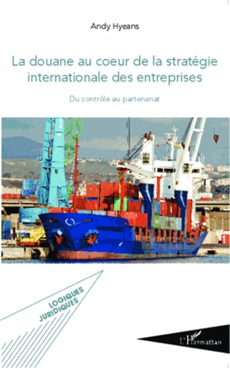La douane au coeur de la stratégie internationale des entreprises : du contrôle au partenariat
