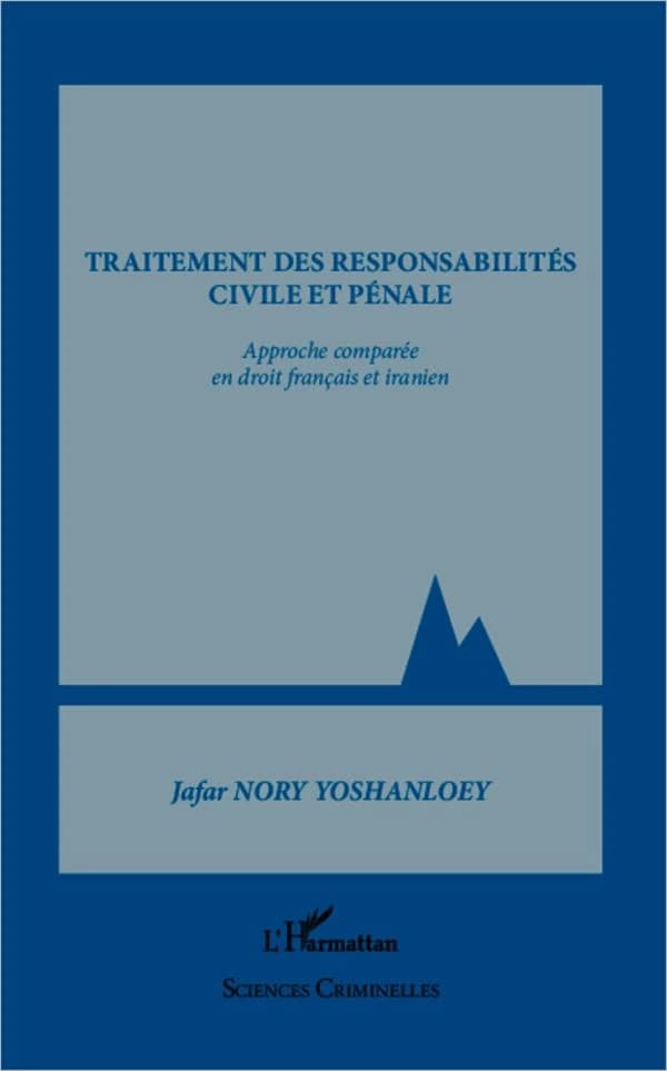 Traitement des responsabilités civile et pénale : approche comparée en droit français et iranien