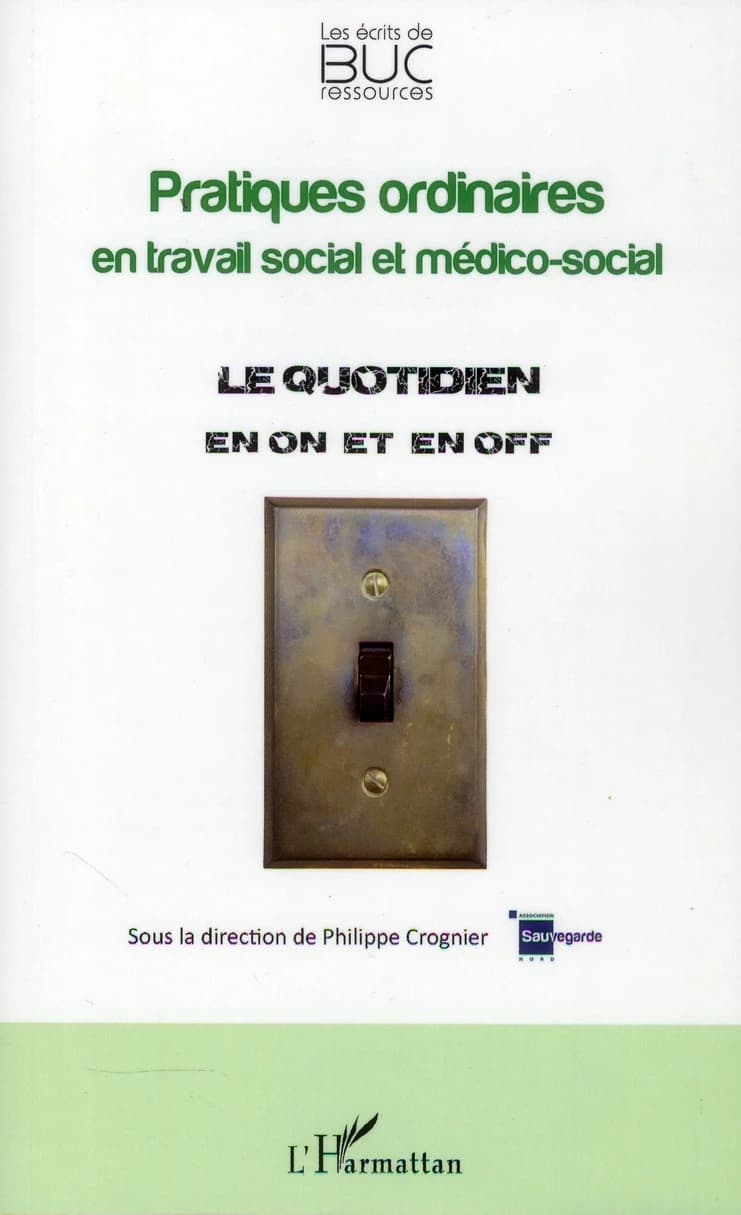Pratiques ordinaires en travail social et médico-social : le quotidien en on et en off