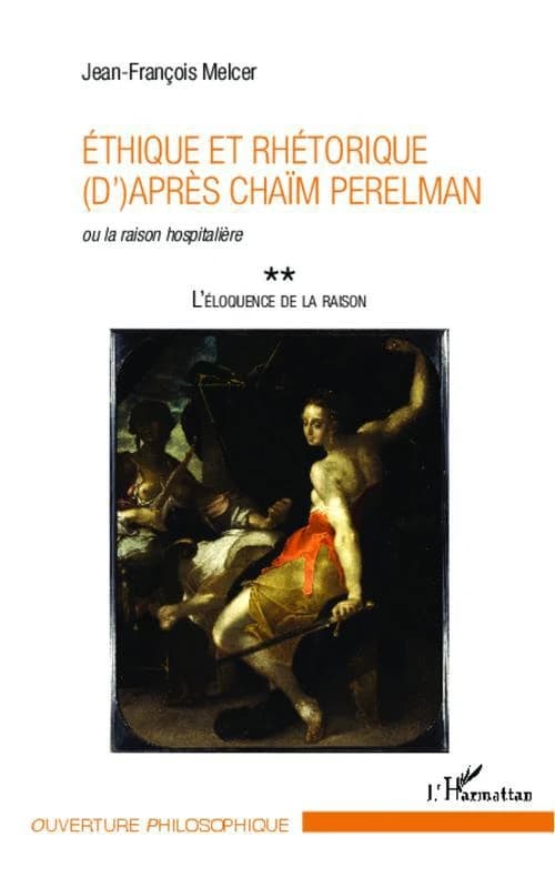 Éthique et rhétorique d'après Chaïm Perelman ou La raison hospitalière