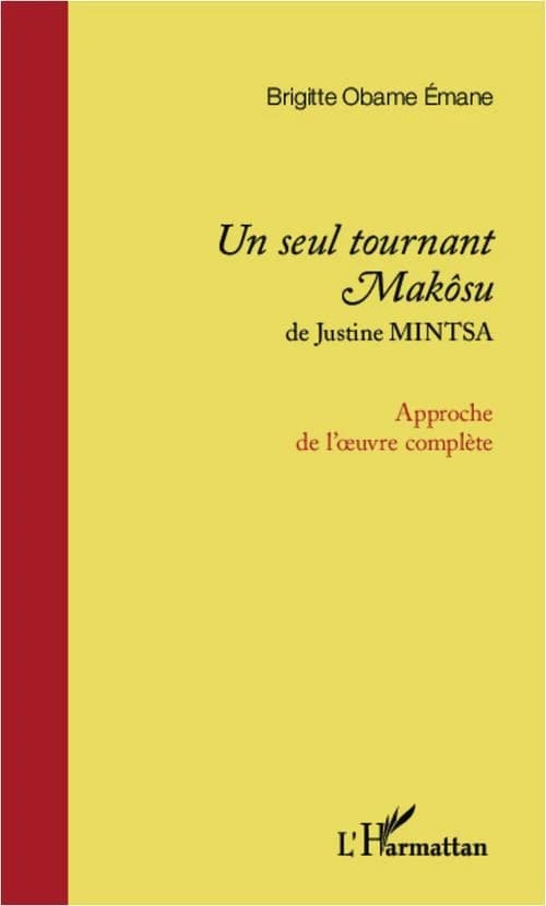 Approche de l'oeuvre complète "Un seul tournant Makôsu" de Justine Mintsa