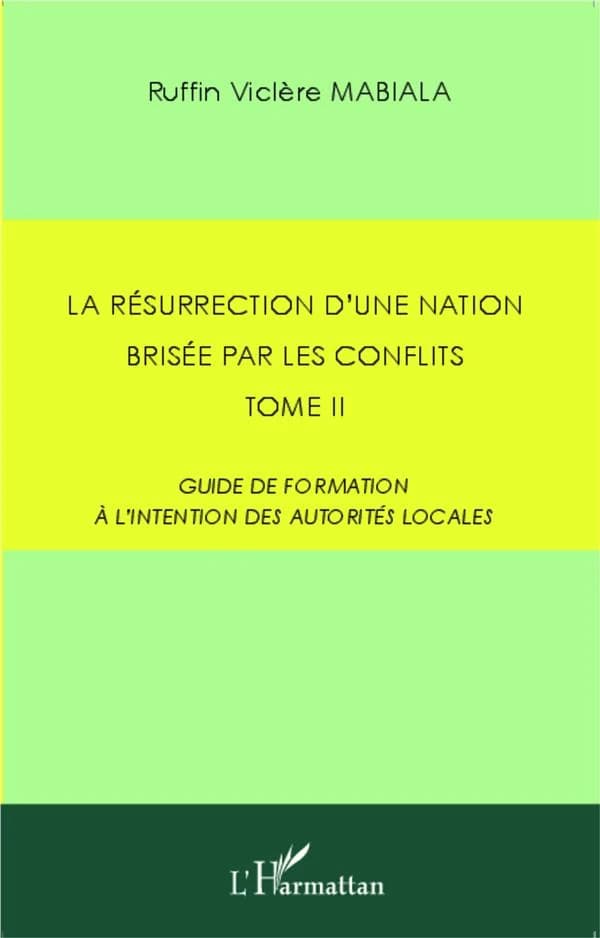 La résurrection d'une nation brisée par les conflits. Tome II, Guide de formation à l'intention des autorités locales