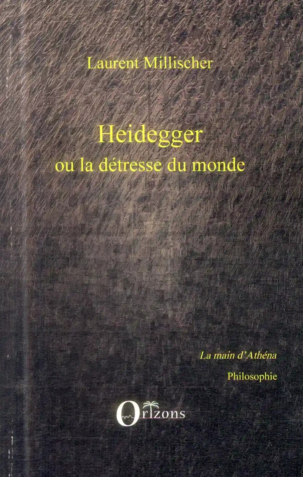 Heidegger ou La détresse du monde : critique de la raison systémique