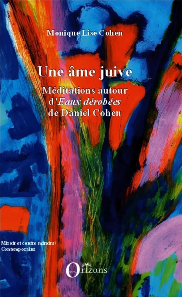 Une âme juive : méditations autour d'"Eaux dérobées" de Daniel Cohen