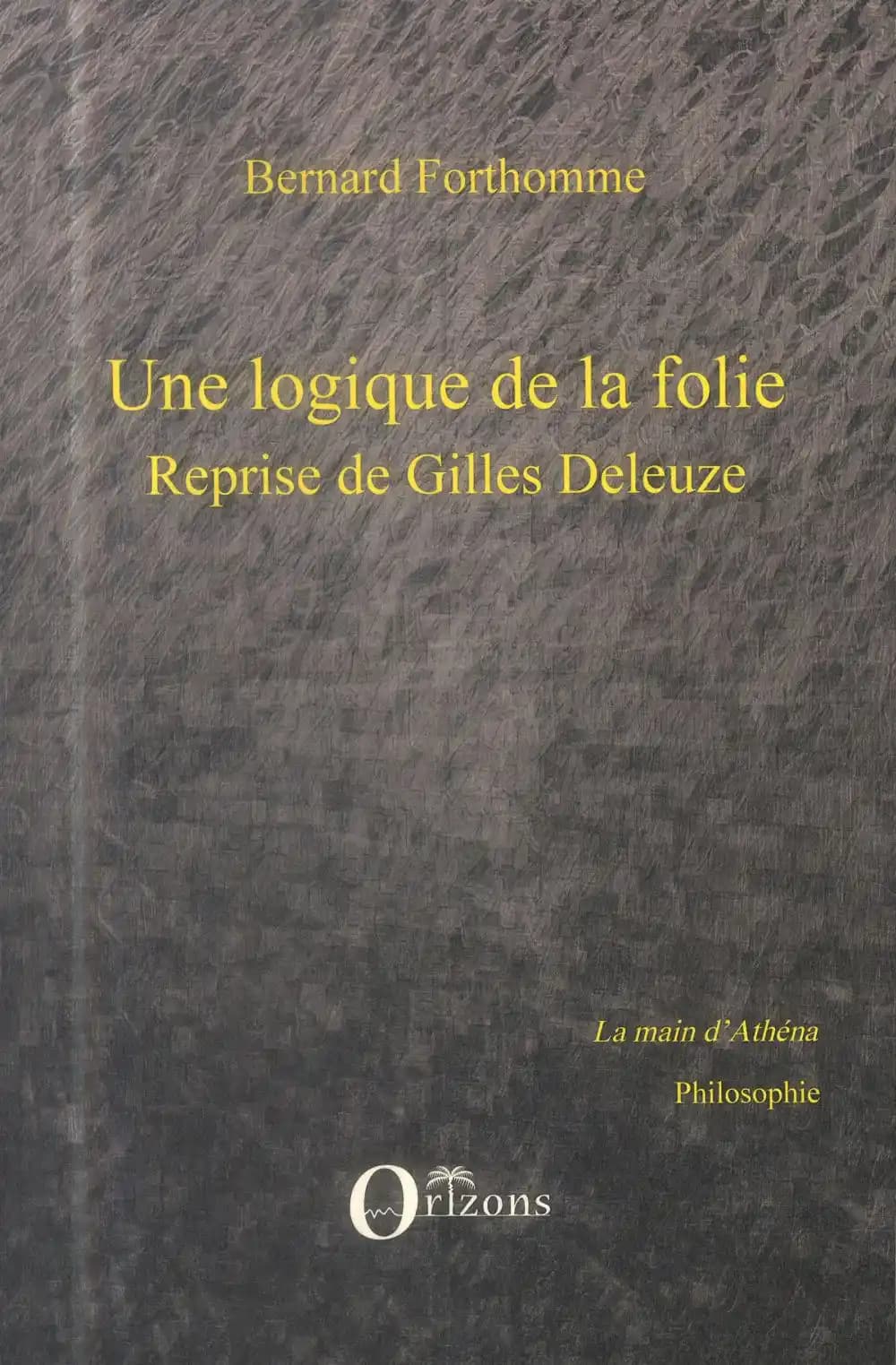 Une logique de la folie : reprise de Gilles Deleuze