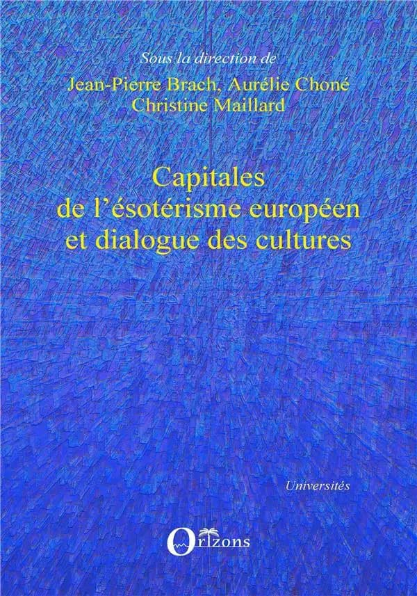 Capitales de l'ésotérisme européen et dialogue des cultures